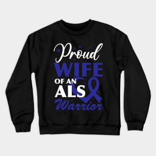 Als Awareness Husband Proud Wife Of An ALS Warrior Crewneck Sweatshirt